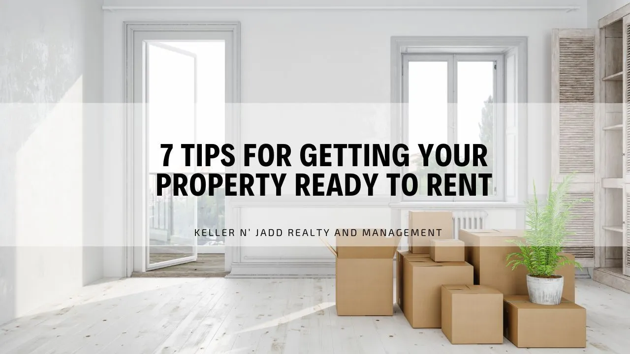 7 Tips for Getting Your Property Ready to Rent